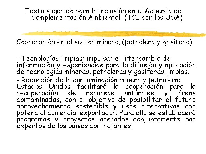 Texto sugerido para la inclusión en el Acuerdo de Complementación Ambiental (TCL con los
