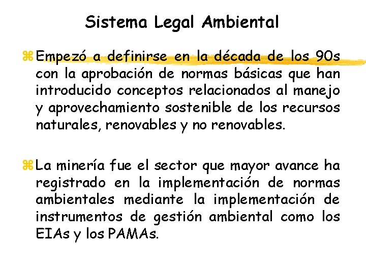 Sistema Legal Ambiental z Empezó a definirse en la década de los 90 s