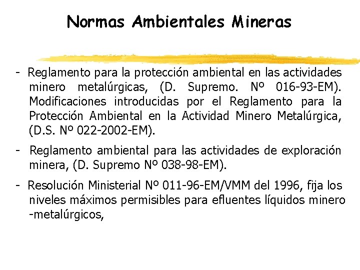 Normas Ambientales Mineras - Reglamento para la protección ambiental en las actividades minero metalúrgicas,