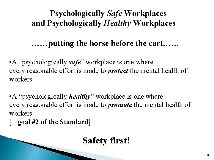 Psychologically Safe Workplaces and Psychologically Healthy Workplaces ……putting the horse before the cart…… •