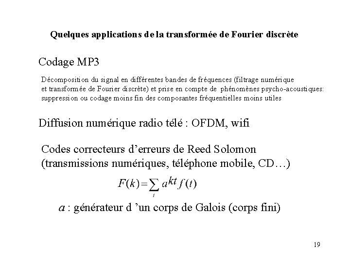 Quelques applications de la transformée de Fourier discrète Codage MP 3 Décomposition du signal