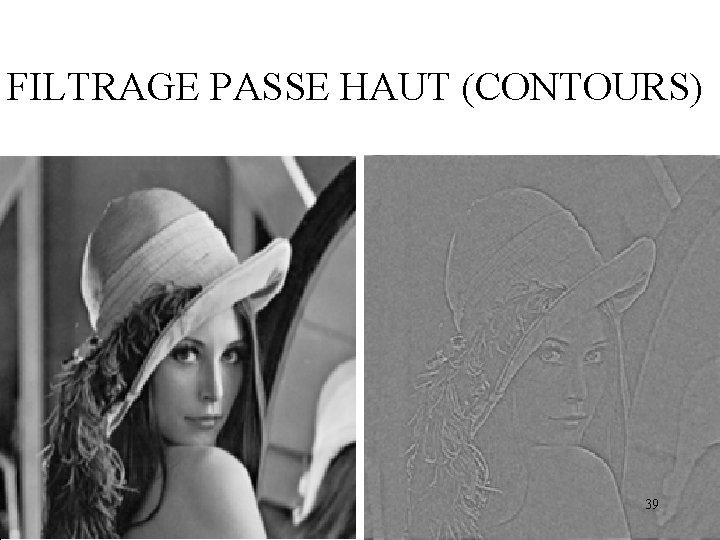 FILTRAGE PASSE HAUT (CONTOURS) 39 