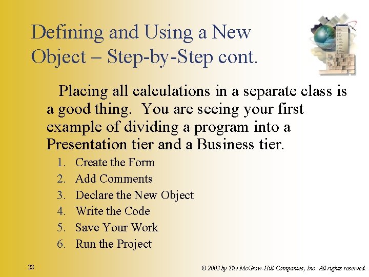 Defining and Using a New Object – Step-by-Step cont. Placing all calculations in a