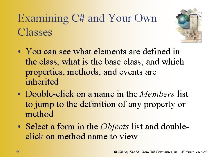 Examining C# and Your Own Classes • You can see what elements are defined