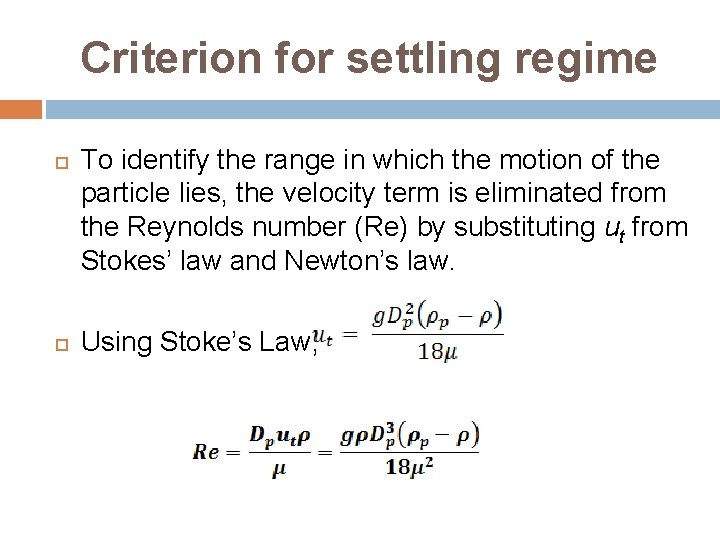 Criterion for settling regime To identify the range in which the motion of the