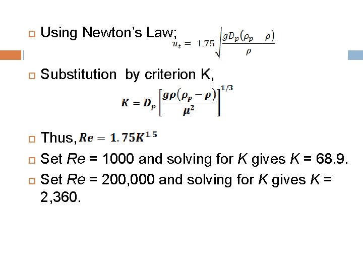  Using Newton’s Law; Substitution by criterion K, Thus, Set Re = 1000 and