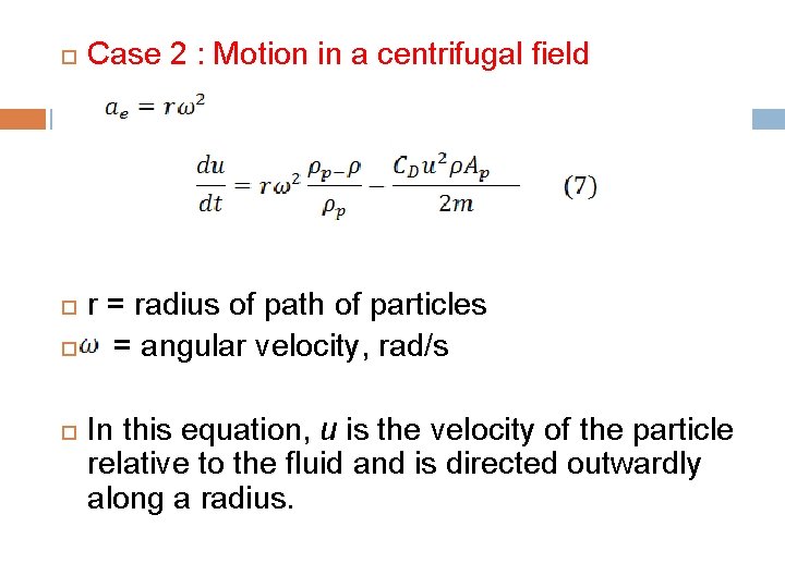  Case 2 : Motion in a centrifugal field r = radius of path