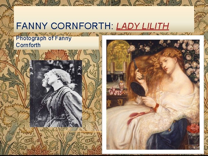 FANNY CORNFORTH: LADY LILITH Photograph of Fanny Cornforth • 