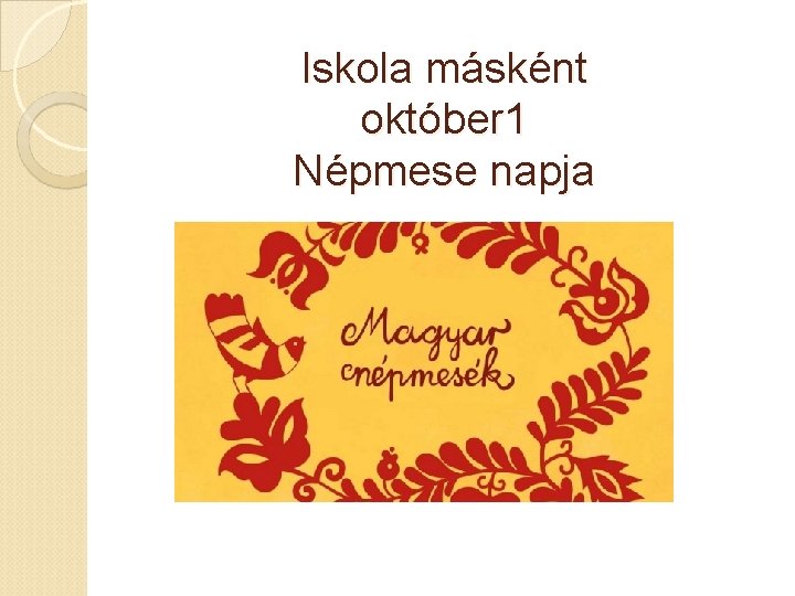 Iskola másként október 1 Népmese napja 