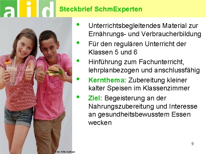 Steckbrief Schm. Experten • • • Unterrichtsbegleitendes Material zur Ernährungs- und Verbraucherbildung Für den