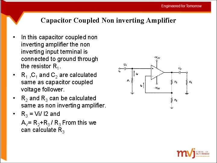 Capacitor Coupled Non inverting Amplifier • In this capacitor coupled non inverting amplifier the