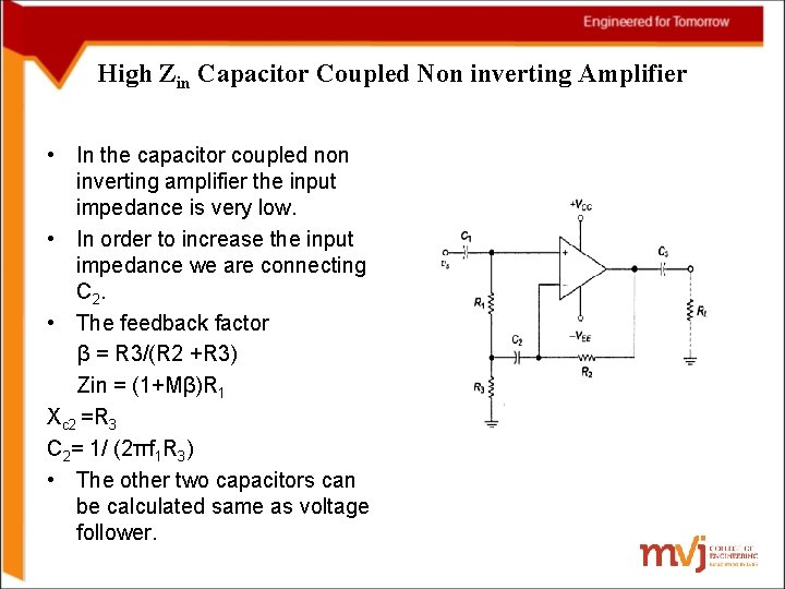 High Zin Capacitor Coupled Non inverting Amplifier • In the capacitor coupled non inverting