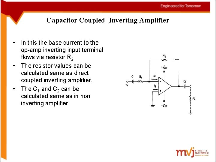 Capacitor Coupled Inverting Amplifier • In this the base current to the op-amp inverting