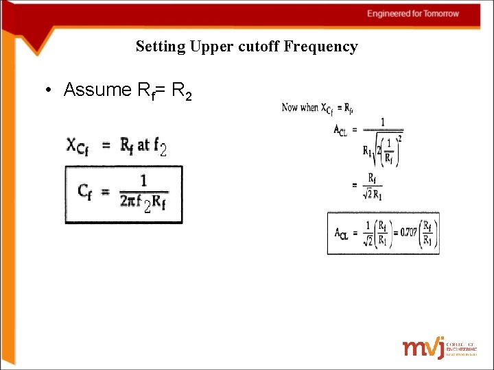 Setting Upper cutoff Frequency • Assume Rf= R 2 