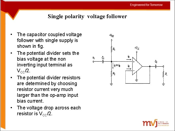 Single polarity voltage follower • The capacitor coupled voltage follower with single supply is