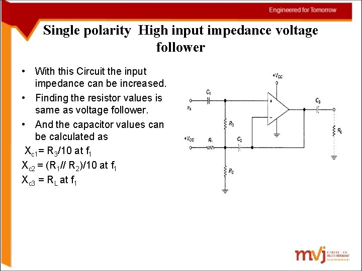 Single polarity High input impedance voltage follower • With this Circuit the input impedance