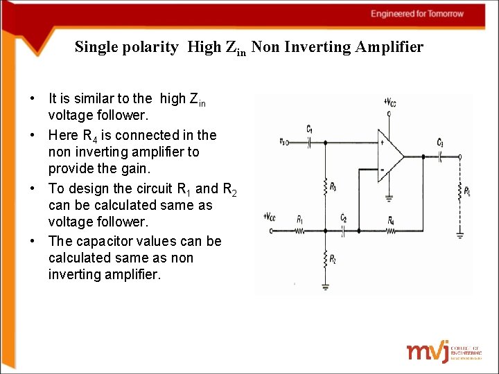Single polarity High Zin Non Inverting Amplifier • It is similar to the high