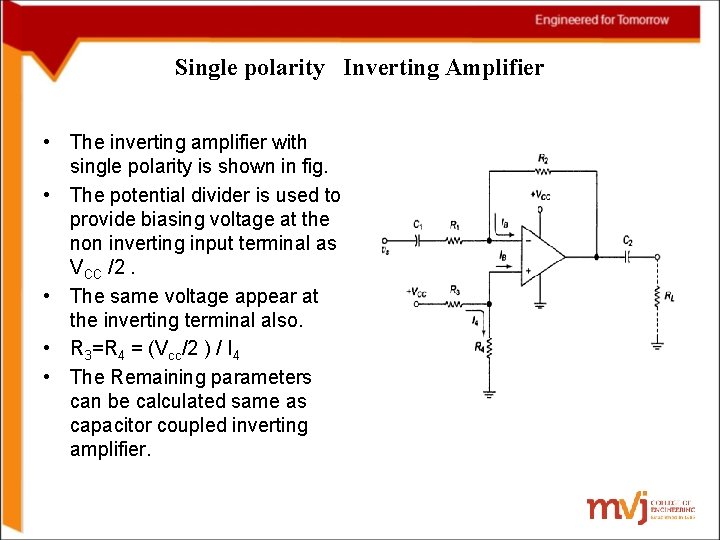 Single polarity Inverting Amplifier • The inverting amplifier with single polarity is shown in