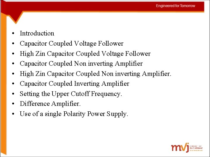  • • • Introduction Capacitor Coupled Voltage Follower High Zin Capacitor Coupled Voltage