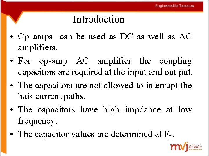 Introduction • Op amps can be used as DC as well as AC amplifiers.