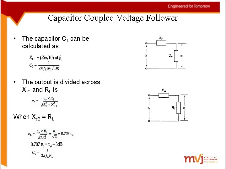 Capacitor Coupled Voltage Follower • The capacitor C 1 can be calculated as •