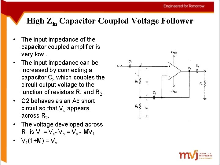 High Zin Capacitor Coupled Voltage Follower • The input impedance of the capacitor coupled