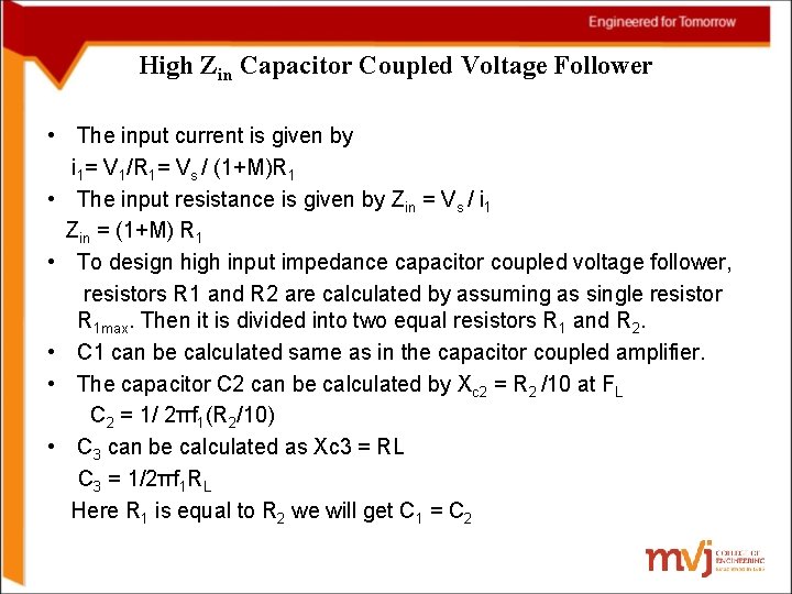 High Zin Capacitor Coupled Voltage Follower • The input current is given by i