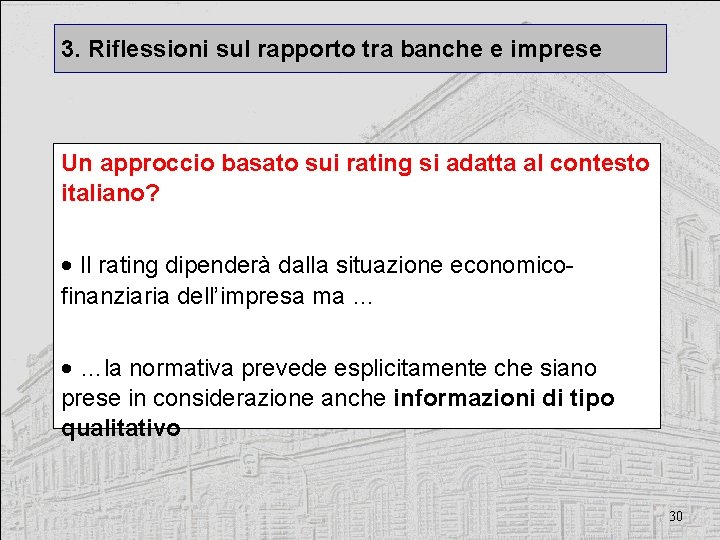 3. Riflessioni sul rapporto tra banche e imprese Un approccio basato sui rating si