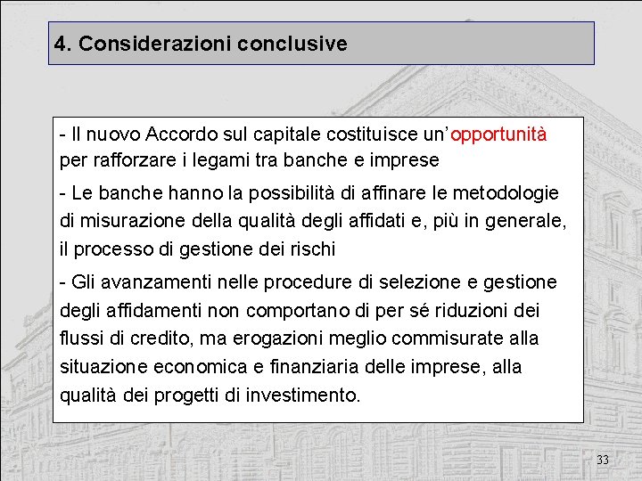 4. Considerazioni conclusive - Il nuovo Accordo sul capitale costituisce un’opportunità per rafforzare i