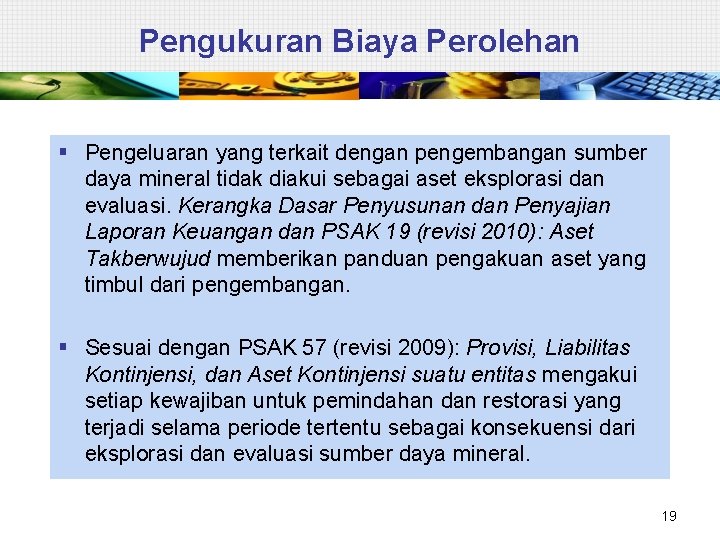 Pengukuran Biaya Perolehan § Pengeluaran yang terkait dengan pengembangan sumber daya mineral tidak diakui