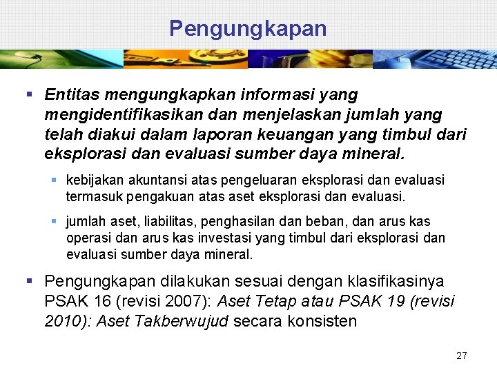 Pengungkapan § Entitas mengungkapkan informasi yang mengidentifikasikan dan menjelaskan jumlah yang telah diakui dalam