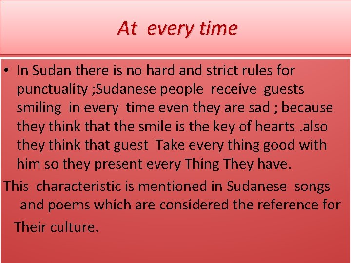 At every time • In Sudan there is no hard and strict rules for