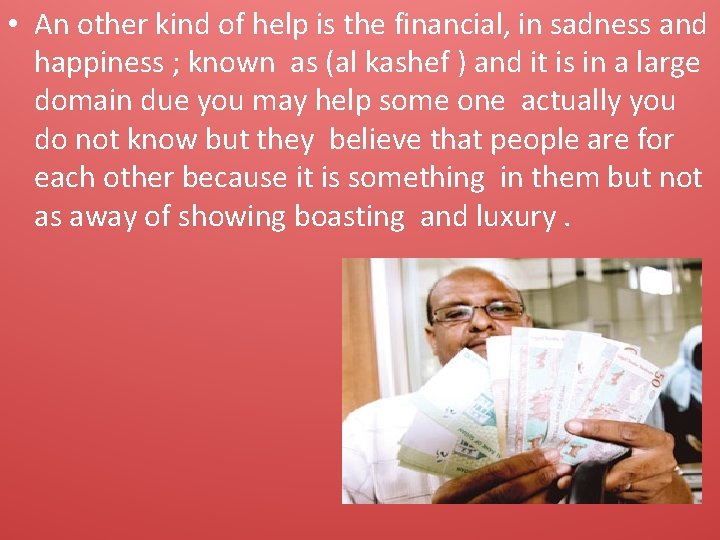  • An other kind of help is the financial, in sadness and happiness