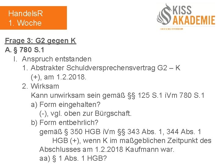 Handels. R 1. Woche Frage 3: G 2 gegen K A. § 780 S.