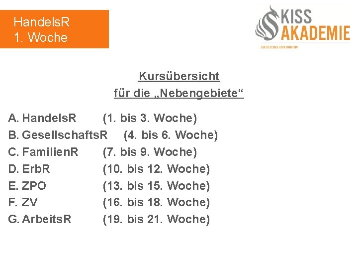 Handels. R 1. Woche Kursübersicht für die „Nebengebiete“ A. Handels. R (1. bis 3.