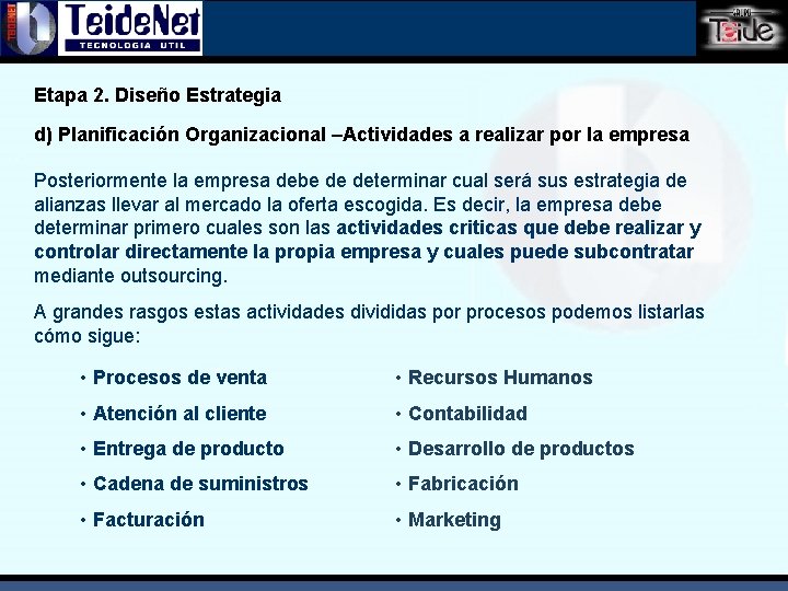 Etapa 2. Diseño Estrategia d) Planificación Organizacional –Actividades a realizar por la empresa Posteriormente