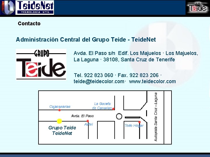 Contacto Administración Central del Grupo Teide - Teide. Net Avda. El Paso s/n Edif.