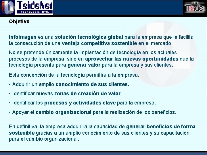 Objetivo Infoimagen es una solución tecnológica global para la empresa que le facilita la