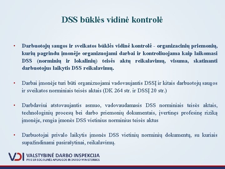 DSS būklės vidinė kontrolė • Darbuotojų saugos ir sveikatos būklės vidinė kontrolė - organizacinių