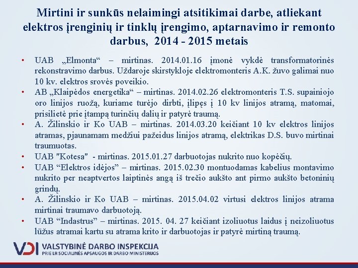 Mirtini ir sunkūs nelaimingi atsitikimai darbe, atliekant elektros įrenginių ir tinklų įrengimo, aptarnavimo ir