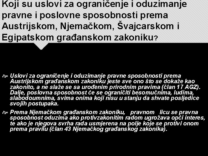 Koji su uslovi za ograničenje i oduzimanje pravne i poslovne sposobnosti prema Austrijskom, Njemačkom,