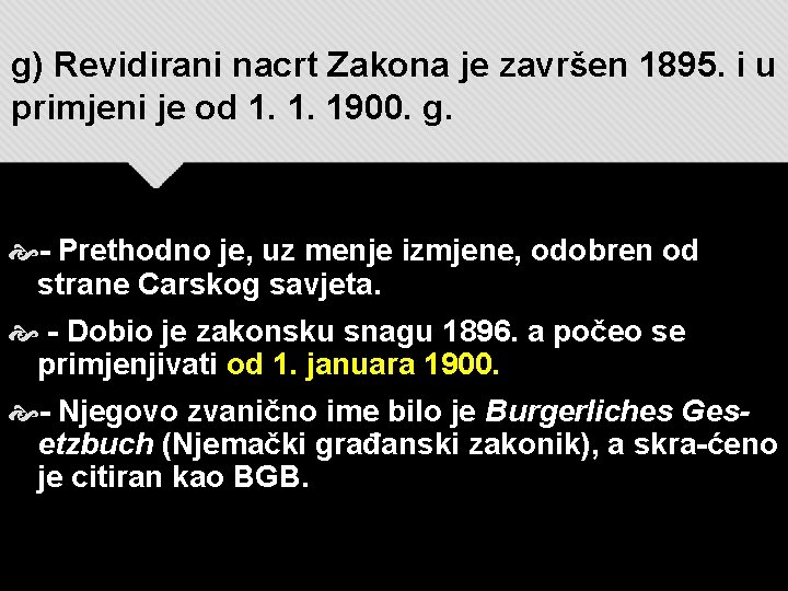 g) Revidirani nacrt Zakona je završen 1895. i u primjeni je od 1. 1.