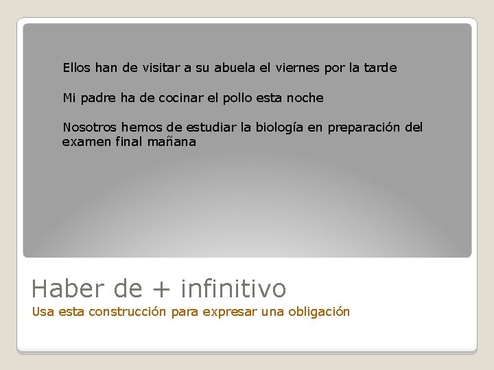 Ellos han de visitar a su abuela el viernes por la tarde Mi padre Ellos han de visitar a su abuela el viernes por la tarde Mi padre