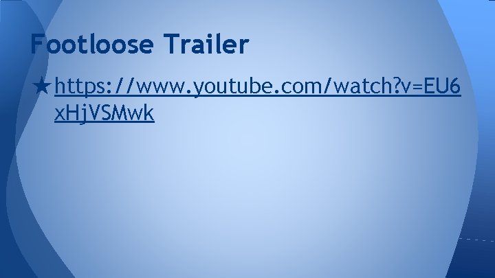 Footloose Trailer ★ https: //www. youtube. com/watch? v=EU 6 x. Hj. VSMwk 