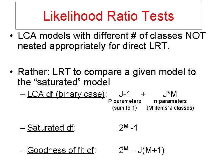 Likelihood Ratio Tests • LCA models with different # of classes NOT nested appropriately