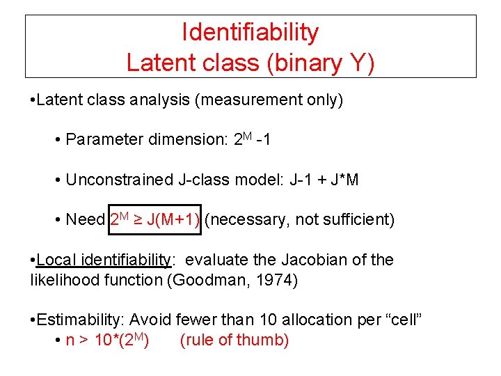 Identifiability Latent class (binary Y) • Latent class analysis (measurement only) • Parameter dimension: