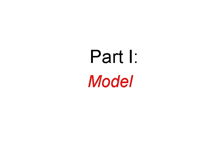 Part I: Model 