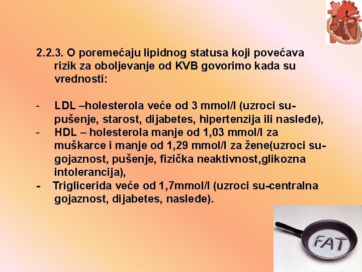 2. 2. 3. O poremećaju lipidnog statusa koji povećava rizik za oboljevanje od KVB