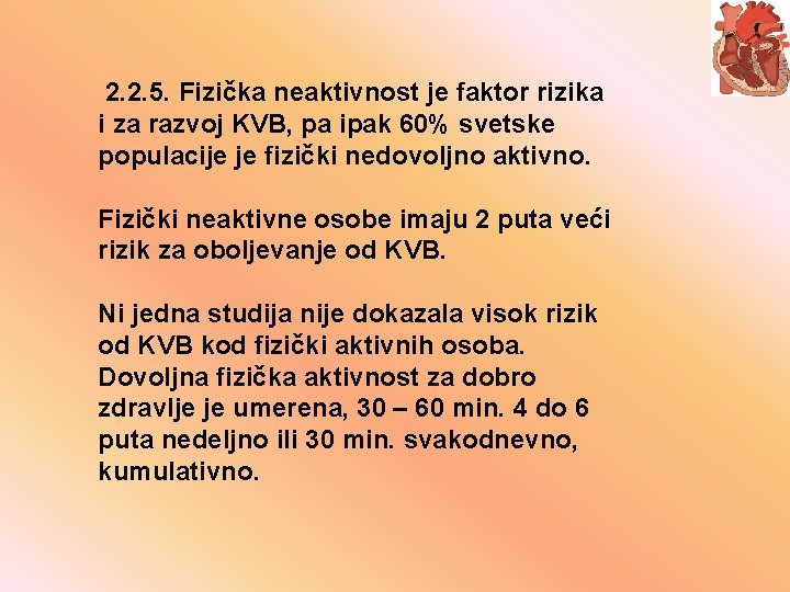 2. 2. 5. Fizička neaktivnost je faktor rizika i za razvoj KVB, pa ipak