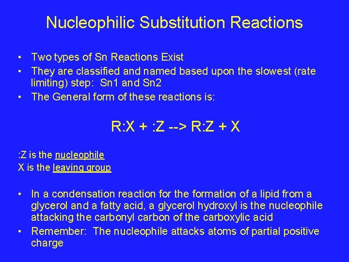 Nucleophilic Substitution Reactions • Two types of Sn Reactions Exist • They are classified